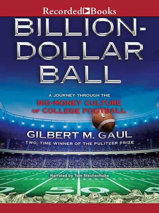 Title details for Billion-Dollar Ball by Gilbert M. Gaul - Available